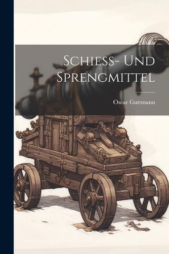 Schiess- Und Sprengmittel