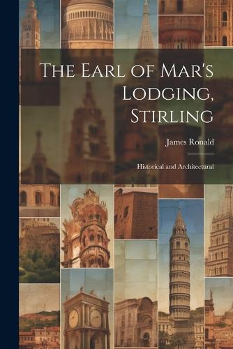 The Earl of Mar's Lodging, Stirling