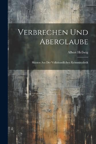 Verbrechen Und Aberglaube