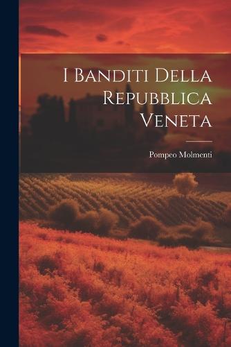 I Banditi Della Repubblica Veneta