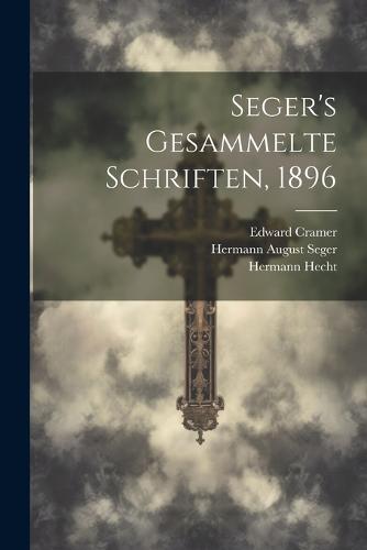 Seger's Gesammelte Schriften, 1896