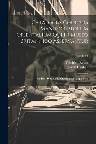 Catalogus Codicum Manuscriptorum Orientalium Qui In Museo Britannico Asservantur