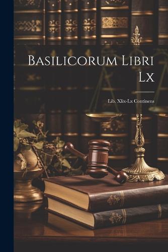 Basilicorum Libri Lx