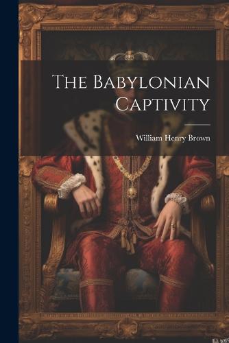 The Babylonian Captivity