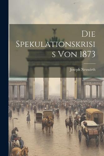Die Spekulationskrisis von 1873