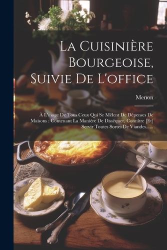 La Cuisinière Bourgeoise, Suivie De L'office