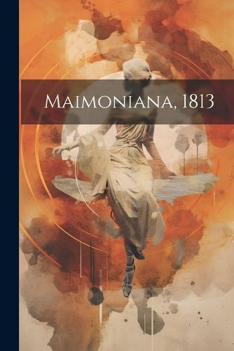 Maimoniana, 1813