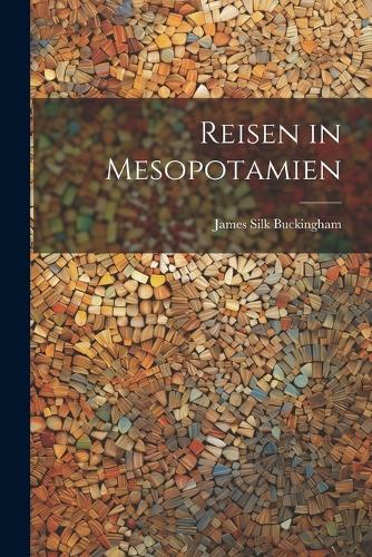 Reisen in Mesopotamien