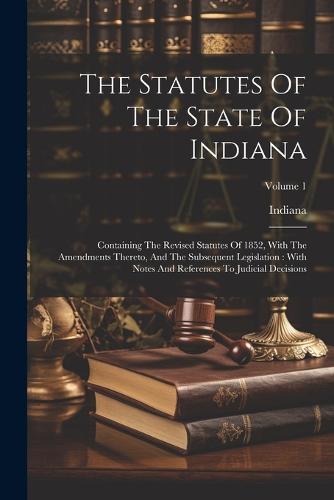 The Statutes Of The State Of Indiana