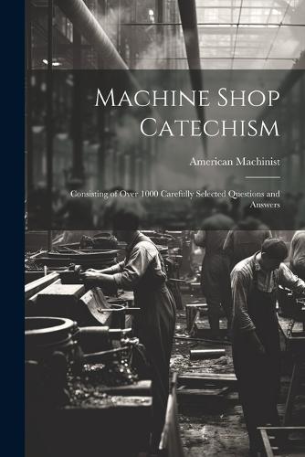 Machine Shop Catechism