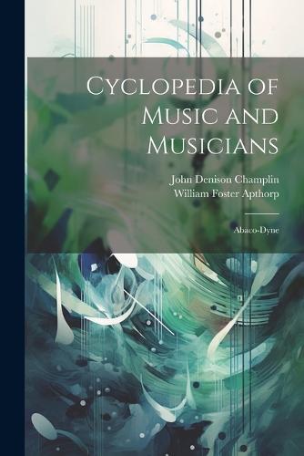 Cyclopedia of Music and Musicians