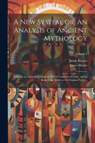 A new System, or, An Analysis of Ancient Mythology
