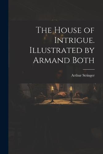 The House of Intrigue. Illustrated by Armand Both