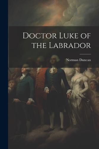 Doctor Luke of the Labrador