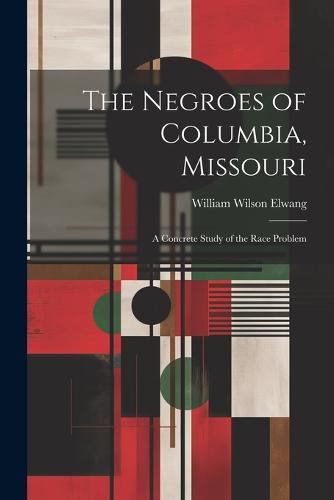 The Negroes of Columbia, Missouri