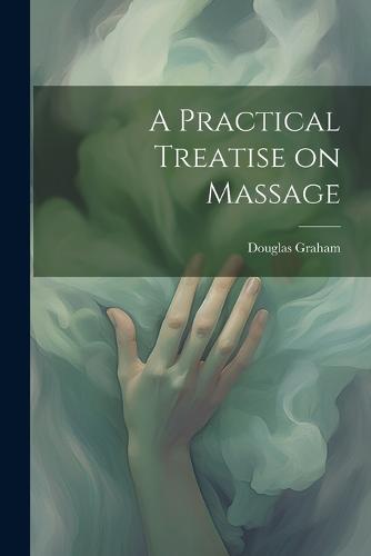 A Practical Treatise on Massage