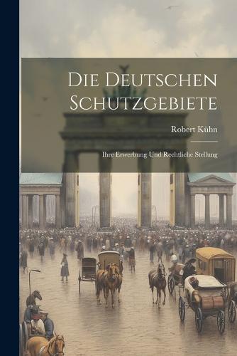 Die Deutschen Schutzgebiete