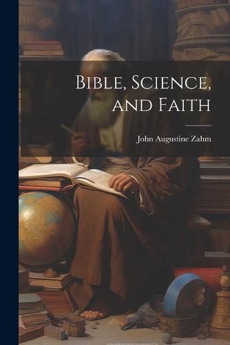 Bible, Science, and Faith