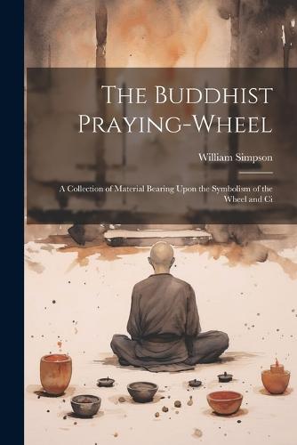 The Buddhist Praying-wheel