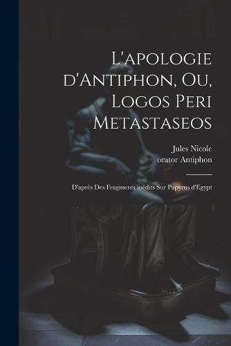 L'apologie d'Antiphon, ou, Logos peri metastaseos