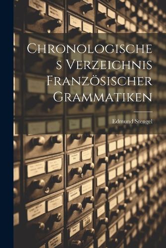 Chronologisches Verzeichnis Französischer Grammatiken