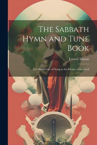 The Sabbath Hymn and Tune Book