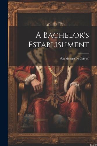 A Bachelor's Establishment