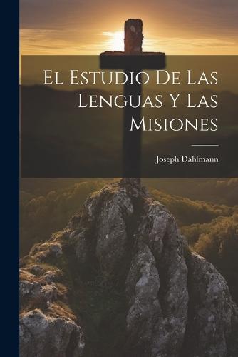 El Estudio de Las Lenguas y Las Misiones