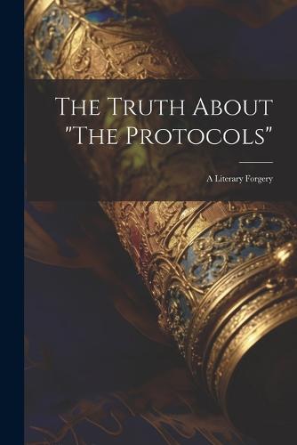 The Truth About "The Protocols"