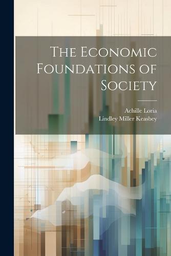 The Economic Foundations of Society