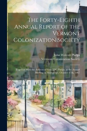 The Forty-eighth Annual Report of the Vermont Colonization Society