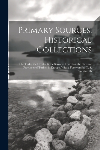 Primary Sources, Historical Collections