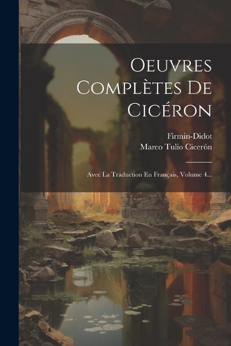 Oeuvres Complètes De Cicéron