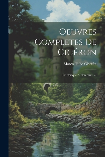 Oeuvres Completes De Cicéron