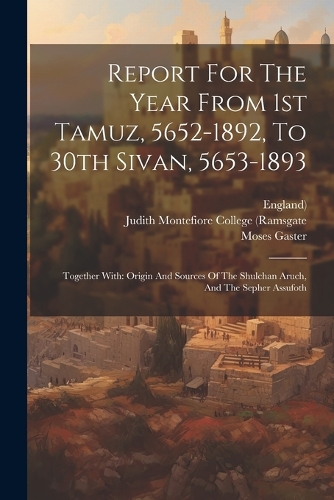 Report For The Year From 1st Tamuz, 5652-1892, To 30th Sivan, 5653-1893