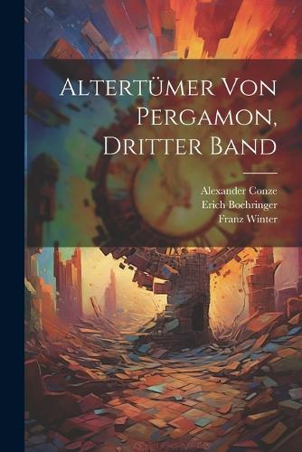 Altertümer von Pergamon, Dritter Band