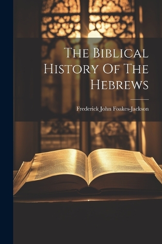 The Biblical History Of The Hebrews