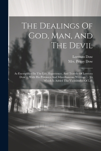 The Dealings Of God, Man, And The Devil