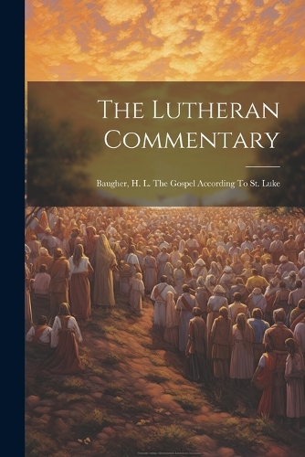 The Lutheran Commentary