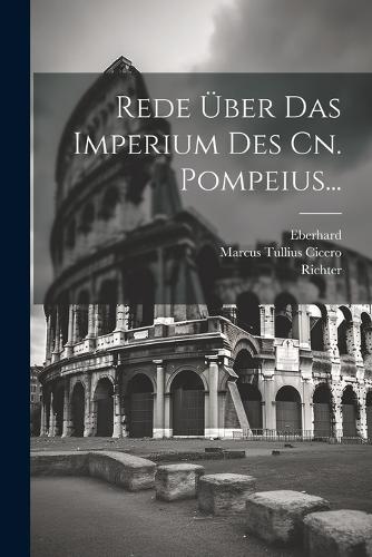 Rede Über Das Imperium Des Cn. Pompeius...