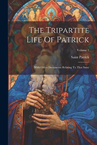 The Tripartite Life Of Patrick