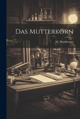 Das Mutterkorn