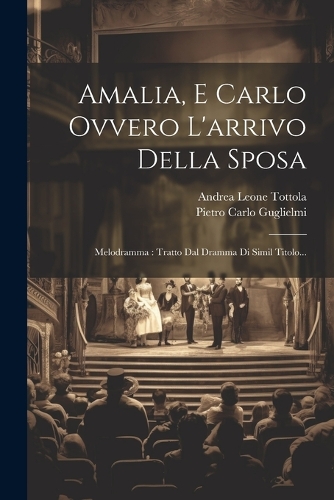 Amalia, E Carlo Ovvero L'arrivo Della Sposa