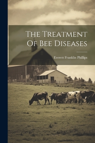 The Treatment Of Bee Diseases