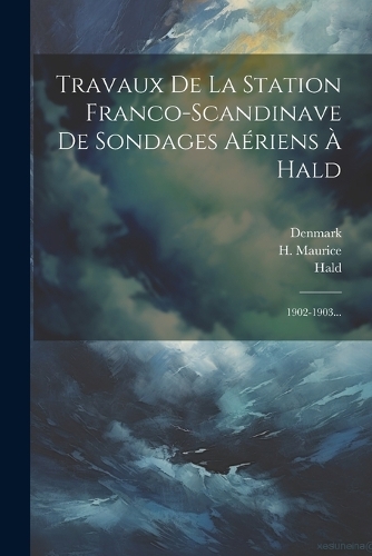 Travaux De La Station Franco-scandinave De Sondages Aériens À Hald