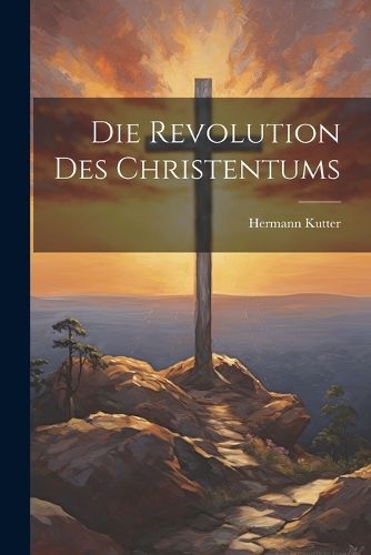 Die Revolution des Christentums
