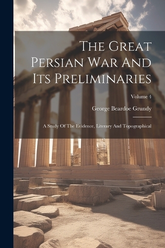 The Great Persian War And Its Preliminaries