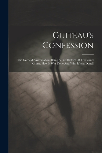Guiteau's Confession