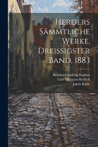 Herders Sämmtliche Werke, Dreissigster Band, 1883