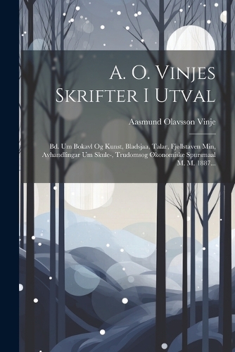 A. O. Vinjes Skrifter I Utval